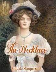 Guy de Maupassant The Necklace | An Analytical Study Guy de Maupassant The Necklace | An Analytical Study