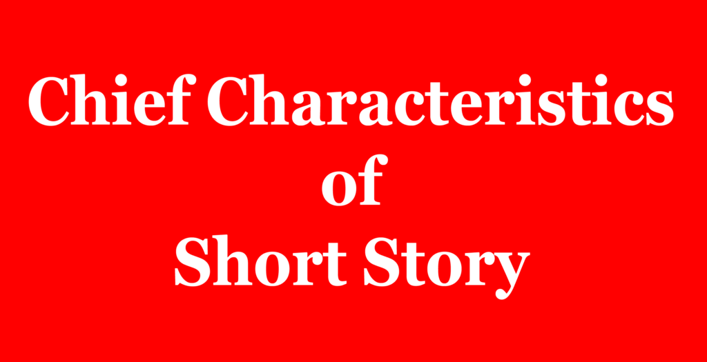 Chief Characteristics Of Short Story Main Features Of Short Story Menonimus