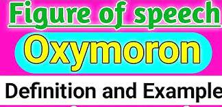 Oxymoron | Oxymoron Meaning, Definition, Illustration Oxymoron Meaning