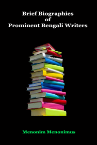 Brief Biographies of Prominent Bengali Writers