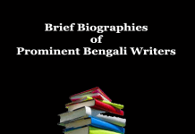 Brief Biographies of Prominent Bengali Writers Brief Biographies of Prominent Bengali Writers