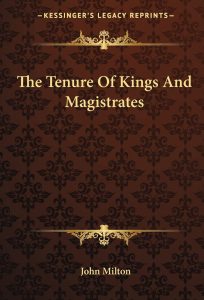 John Milton  The Tenure of Kings and Magistrates  A Review