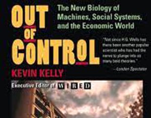 Out of Control | Kevin Kelly | A Review Out of Control Kevin Kelly A Review
