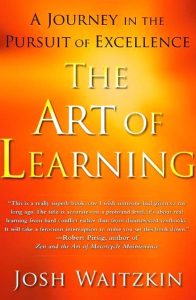 The Art of Learning  Josh Waitzkin  A Review
