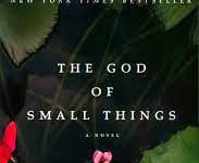 The God of Small Things | Arundhati Roy | A Review The God of Small Things Arundhati Roy A Review