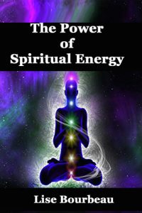 The Power of Spiritual Energy  Lise Bourbeau  A Review