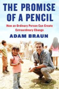 The Promise of a Pencil  Adam Braun  A Review