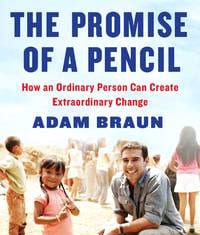 The Promise of a Pencil | Adam Braun | A Review The Promise of a Pencil Adam Braun A Review