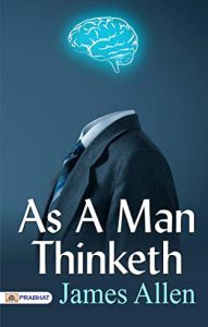 As a Man Thinketh  James Allen  A Review