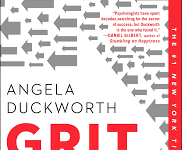 Grit: The Power of Passion and Perseverance | Angela Duckworth | A Review Grit The Power of Passion and Perseverance Angela Duckworth A Review