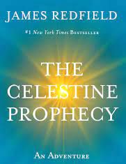 The Celestine Prophecy | James Redfield | A Review The Celestine Prophecy James Redfield A Review