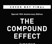 The Compound Effect | Darren Hardy | A Review The Compound Effect Darren Hardy A Review
