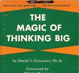 The Magic of Thinking Big | David J Schwartz | A Review The Magic of Thinking Big David J Schwartz A Review
