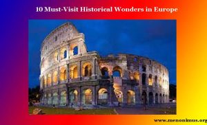 10 Must-Visit Historical Wonders in Europe