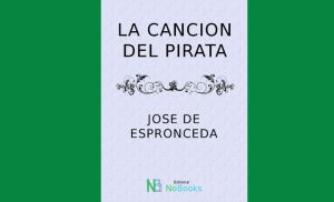 Cancion del Pirata by Jose de Espronceda-A Review