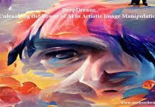 DeepDream: Unleashing the Power of AI in Artistic Image Manipulation DeepDream Unleashing the Power of AI in Artistic Image Manipulation
