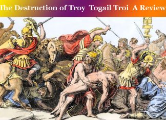 The Destruction of Troy | Togail Troi | A Review The Destruction of Troy Togail Troi A Review