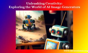 Unleashing Creativity Exploring the World of AI Image Generators