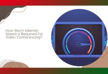 How Much Internet Speed is Required For Video Conferencing? How Much Internet Speed is Required For Video Conferencing