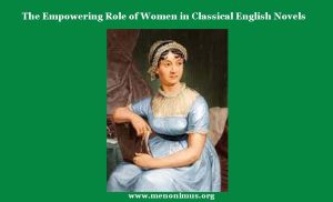 The Empowering Role of Women in Classical English Novels