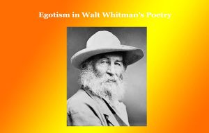 Egotism in Walt Whitman's Poetry