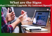What are the Signs that I Need to Upgrade My Internet Speed? What are the Signs that I Need to Upgrade My Internet Speed