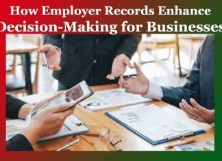 How Employer Records Enhance Decision-Making for Businesses How Employer Records Enhance Decision-Making for Businesses