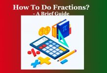 How To Do Fractions? – A Brief Guide How To Do Fractions - A Brief Guide