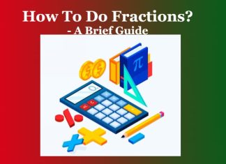 How To Do Fractions? – A Brief Guide How To Do Fractions - A Brief Guide