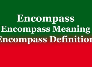 Encompass | Encompass Meaning | Encompass Definition Encompass Encompass Meaning Encompass Definition