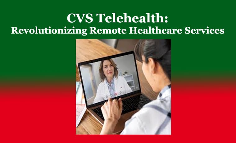 CVS Telehealth: Revolutionizing Remote Healthcare Services 1 CVS Telehealth Revolutionizing Remote Healthcare Services