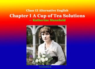 Class 12 Alternative English Chapter 1 A Cup of Tea Solutions Class 12 Alternative English Chapter 1 A Cup of Tea Solutions