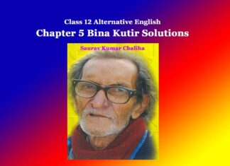 Class 12 Alternative English Chapter 5 Bina Kutir Solutions Class 12 Alternative English Chapter 5 Bina Kutir Solutions