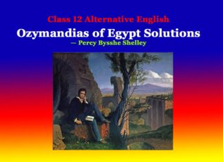Class 12 Alternative English Ozymandias of Egypt Solutions Class 12 Alternative English Ozymandias of Egypt Solutions