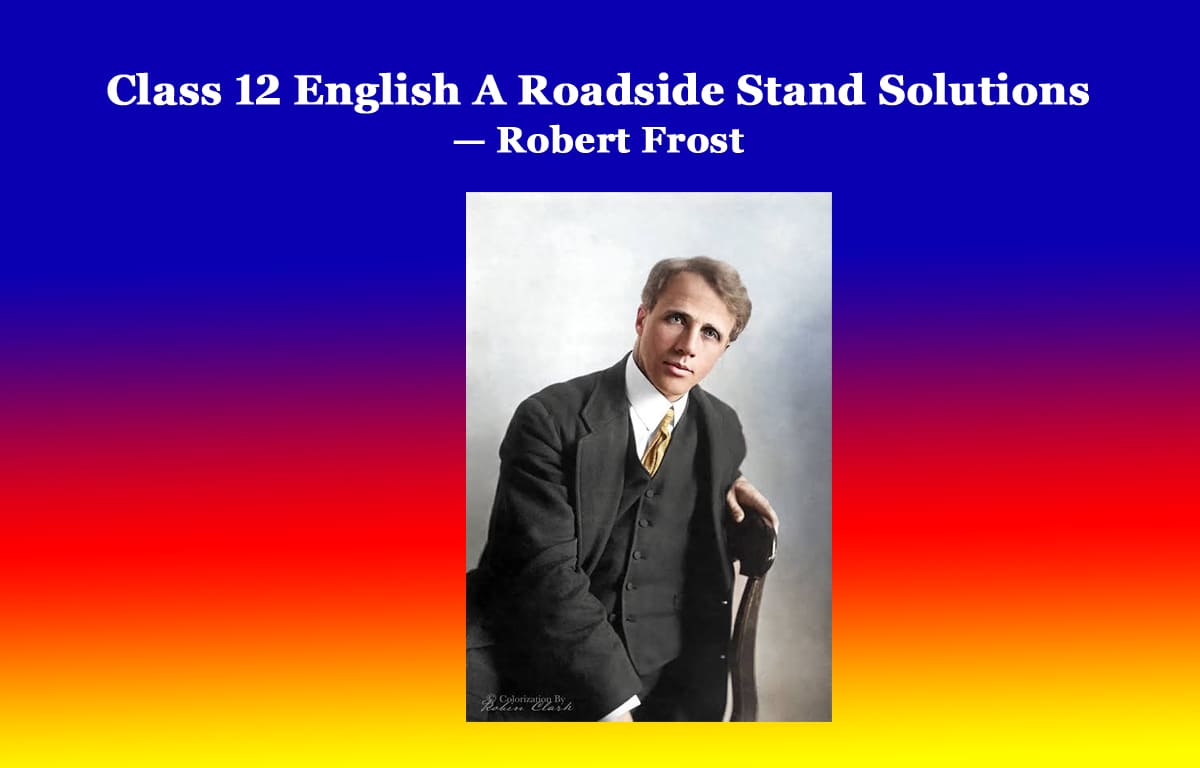 Class 12 English A Roadside Stand Solutions 1 Class 12 English A Roadside Stand Solutions