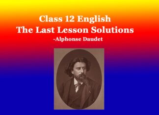 Class 12 English The Last Lesson Solutions Class 12 English The Last Lesson Solutions