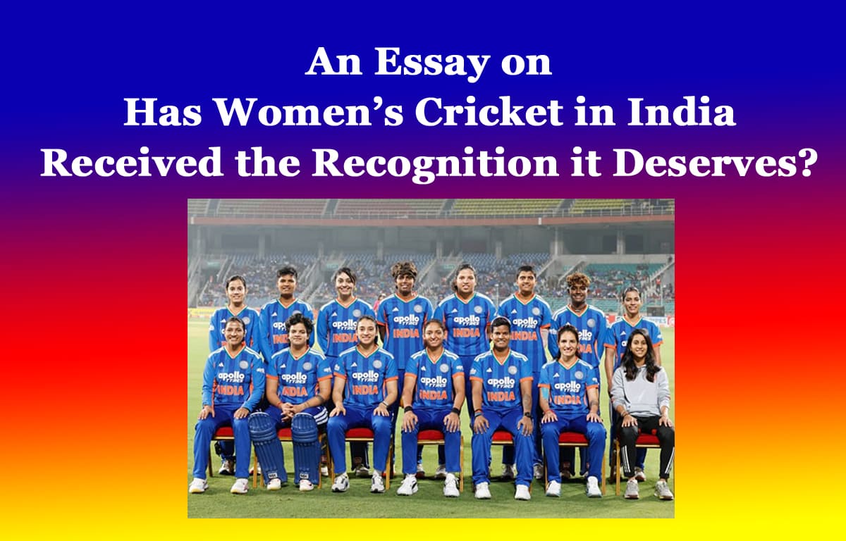 Has Women’s Cricket in India Received the Recognition it Deserves? 1 Has Women’s Cricket in India Received the Recognition it Deserves