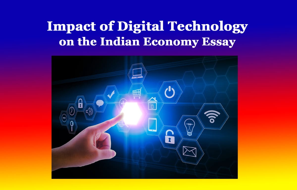 Impact of Digital Technology on the Indian Economy Essay 1 Impact of Digital Technology on the Indian Economy Essay