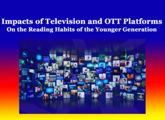 Impacts of Television and OTT Platforms On the Reading Habits Impacts of Television and OTT Platforms On the Reading Habits