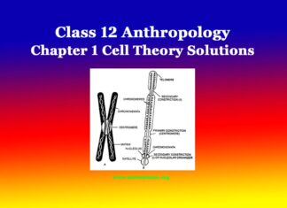 Class 12 Anthropology Chapter 1 Cell Theory Solutions Class 12 Anthropology Chapter 1 Cell Theory Solutions