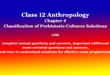 Class 12 Anthropology Chapter 4 Classification of Prehistoric Cultures Solutions Class 12 Anthropology Chapter 4 Classification of Prehistoric Cultures Solutions