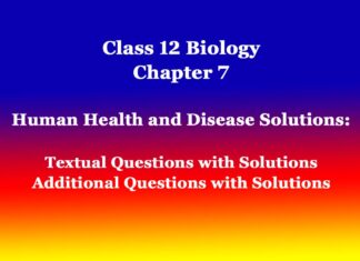 Class 12 Biology Chapter 7 Human Health and Disease Solutions Class 12 Biology Chapter 7 Human Health and Disease Solutions