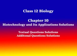 Class 12 Biology Chapter 10 Biotechnology and Its Applications Solutions