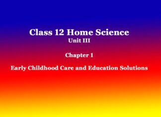 Class 12 Home Science Unit III Chapter 1 Early Childhood Care and Education Solutions Class 12 Home Science Unit III Chapter 1 Early Childhood Care and Education Solutions