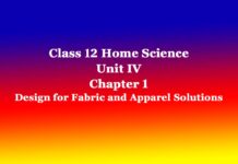 Class 12 Home Science Unit IV Chapter 1 Design for Fabric and Apparel Solutions Class 12 Home Science Unit IV Chapter 1 Design for Fabric and Apparel Solutions