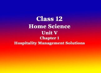 Class 12 Home Science Unit V Resource Management Chapter 1 Hospitality Management Solutions Class 12 Home Science Unit V Resource Management Chapter 1 Hospitality Management Solutions